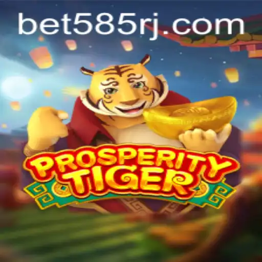 Exploring ProsperityTiger: A Thrilling Gaming Experience with Bet585